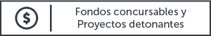 Fondos concursables y Proyectos detonantes