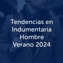 Tendencias en Indumentaria Hombre Verano 2024